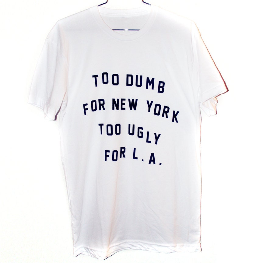 Dumb & Ugly T-Shirt (Select Size)