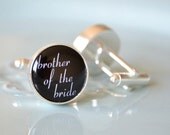 Wedding Day Brother of the bride cufflinks script-  custom keepsake gift for him groom groomsmen