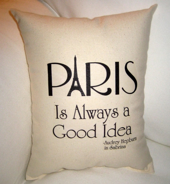 Paris is Always a Good Idea Pillow, French Inspired Eiffel Tower Cushion, Audrey Hepburn Sabrina, Neutral Shabby Chic Home Decor, France
