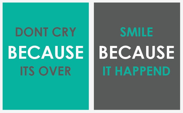 Don't Cry Because it's over, Smile Because it Happend- (2)  8x10 - Typography Quote Poster - Dr.Suess