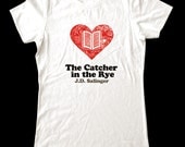 Love (Heart) The Catcher in the Rye - Printed on Super Soft Cotton Jersey T-Shirts for Women and Men