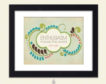 Enthusiasm Quote Inspirational Art Print Enthusiasm Moves The World Poster 8x10 Motivational Quote Poster Wall Decor Premium Print