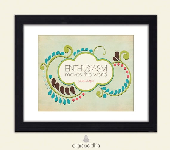 Enthusiasm Quote Inspirational Art Print Enthusiasm Moves The World Poster 8x10 Motivational Quote Poster Wall Decor Premium Print