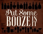 Put Some Booze In It - 10"x8" Hand-Lettered Print For Your Bar or Kitchen