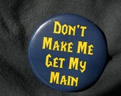 World of Warcraft Button - Don't Make Me Get My Main