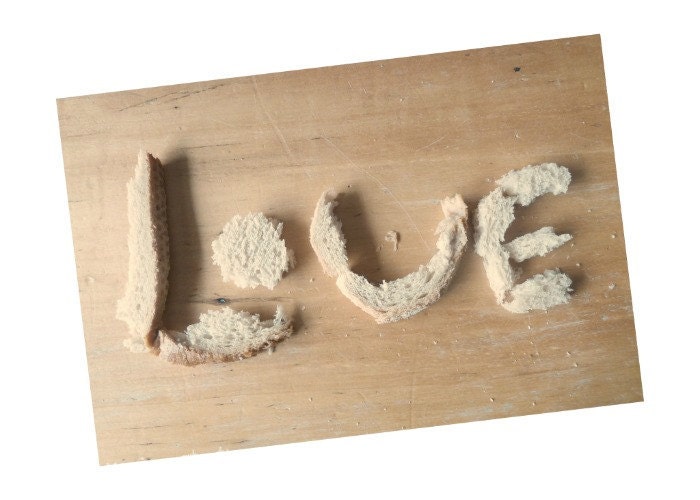 Whimsical Love Photography - Fine Art Photography Bread Fun Cheerful Happy Art - Eat, Love, Leave The Praying For Later