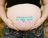 Fun and Unique "Pregnant is the new Sexy" Baby Bump Pregnancy Sticker