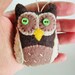 Felt Owl - Plush Owl Ornament - Party Favor - Owl Home Decor