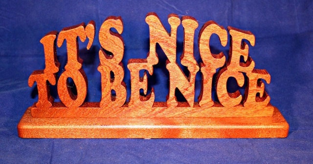 Desk top Plaque, Word Art, It's Nice To Be Nice, Take 10% Off With "UWT10" Etsy Coupon Code