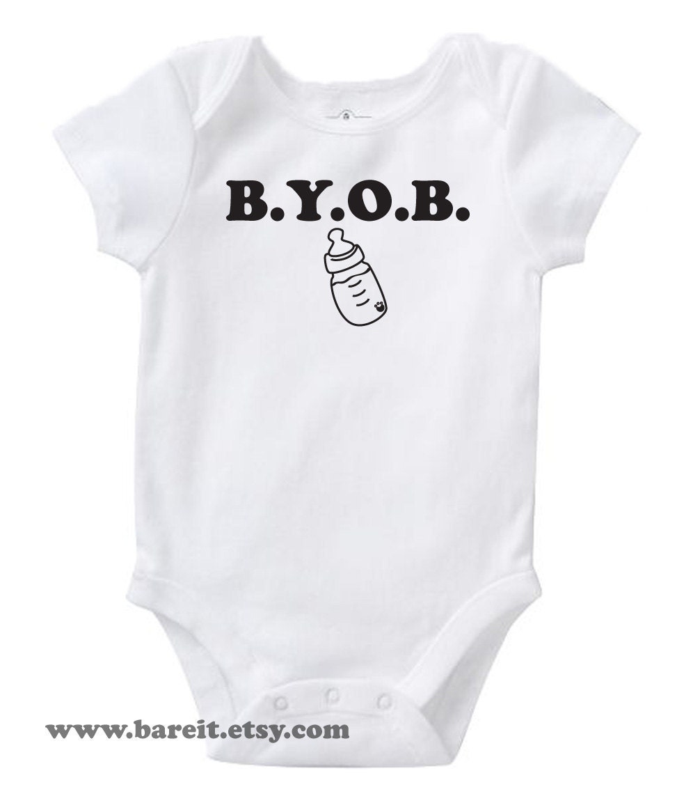 Bring Your Own Bottle (BYOB) Cute Funny Humor Baby Onesie/Creeper/Bodysuit Size 3, 6, 12, 18, 24 Months Color White