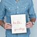 favorite hello, hardest goodbye // 8x10 print