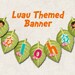 Aloha Luau Birthday Party Banner, "ALOHA", digital file, you-print