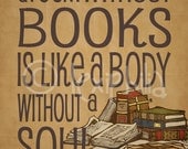Inspirational Art Quote - Books - Library -  A room without books is like a body without a soul - 8x10 Art Print