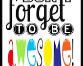 Don't forget to be Awesome - 8x10 paper print - inspirational art - art for kids