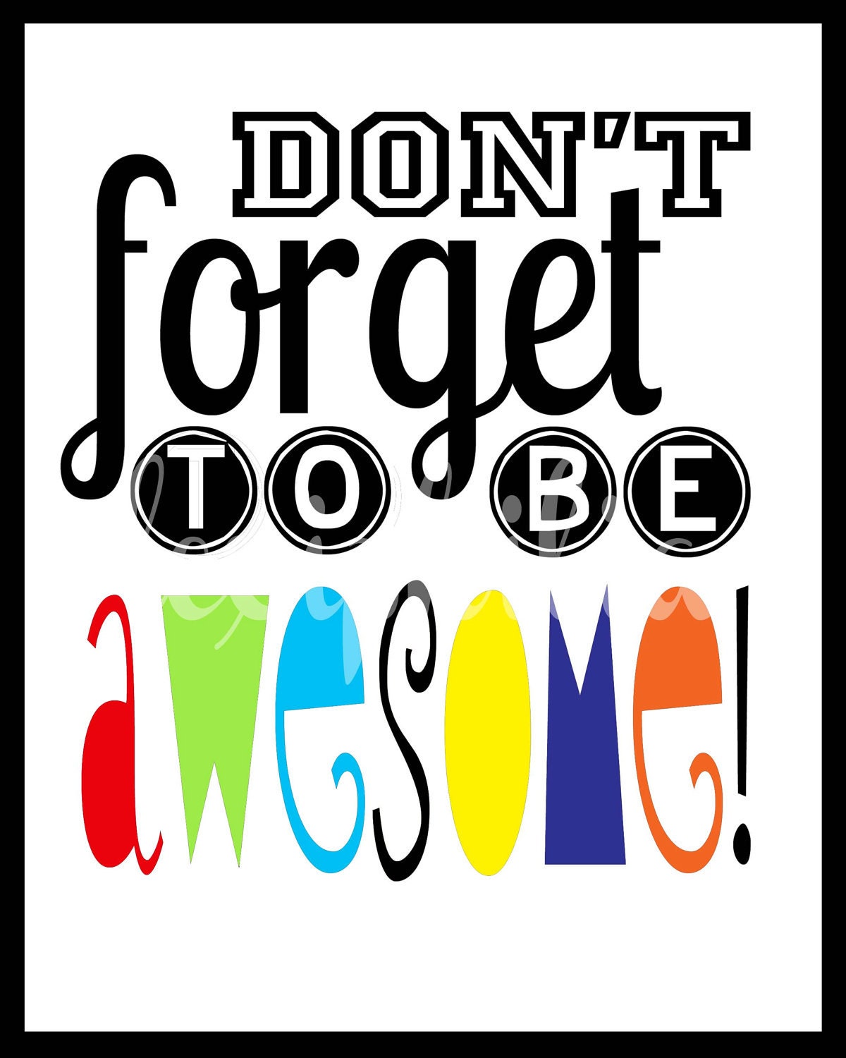 Don't forget to be Awesome - 8x10 paper print - inspirational art - art for kids