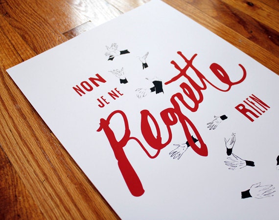 Non Je Ne Regrette Rien - Edith Piaf 12 x 18" screenprint