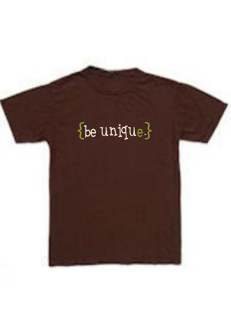 Be Unique statement t-shirt or onesie, choose colors