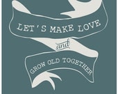 Inspirational Quote Print, Typography, Love Quote, Wedding Engagement Gift, Wall Decor, Banner Design - Lets make love and grow old together