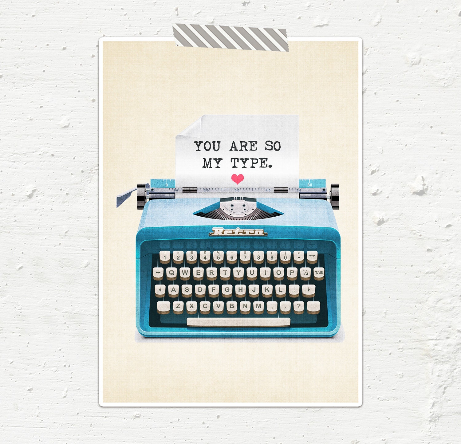 Art Print You're So My Type 8x10 or A4