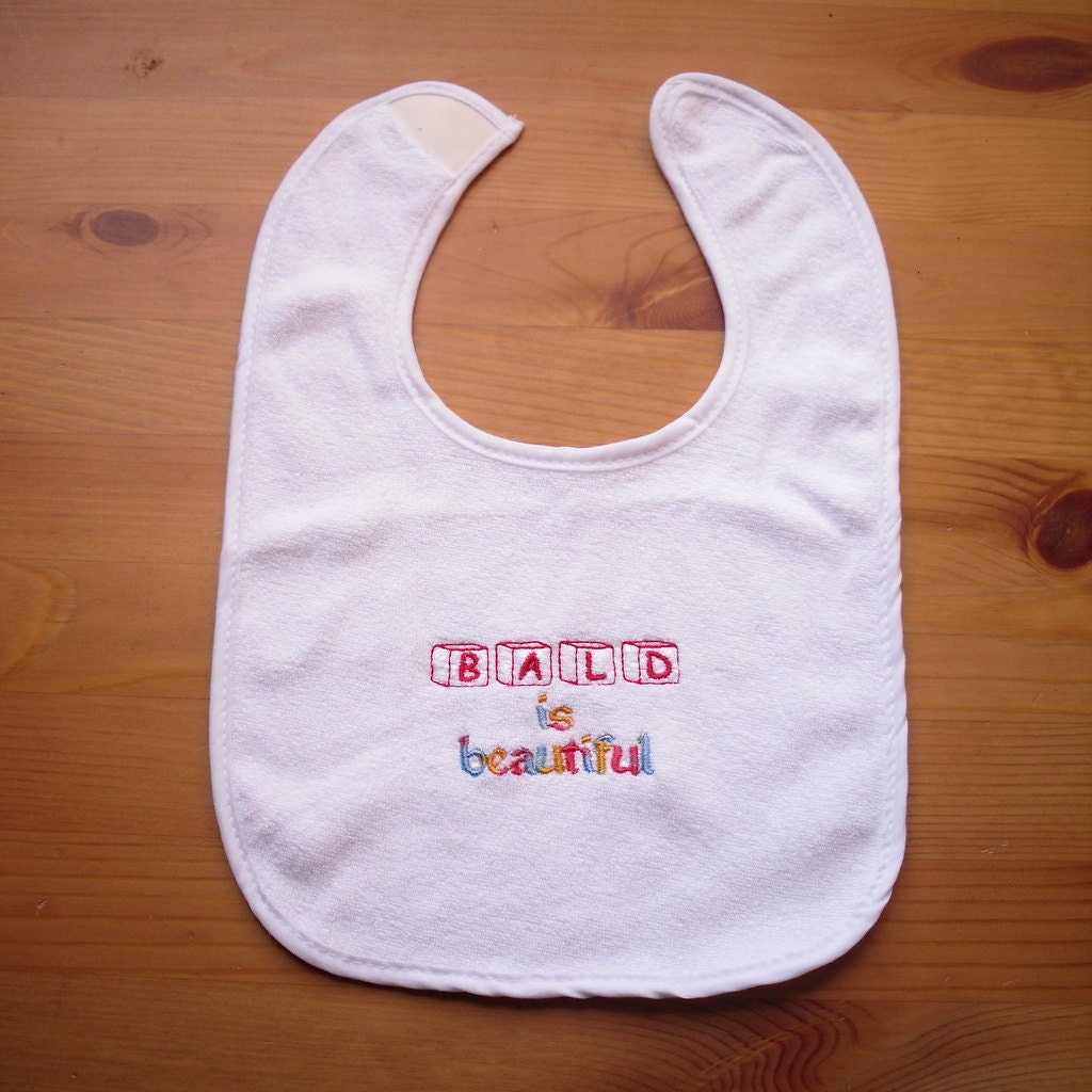 Embroidered Baby Bib with Bald is Beautiful Bib Slogan