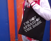 I'm Not Afraid Of The Dark Screenprinted Black Tote Bag by hello DODO - spooky, scary, horror, ghosts