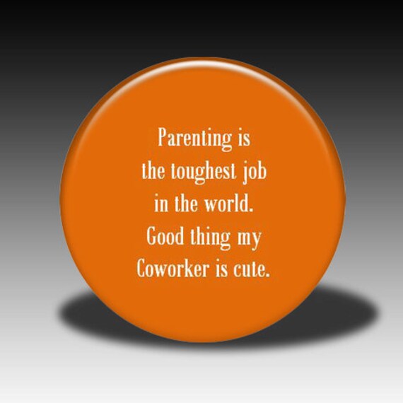 Parenting is Tough - Magnet, Mirror, Bottle Opener or Pin
