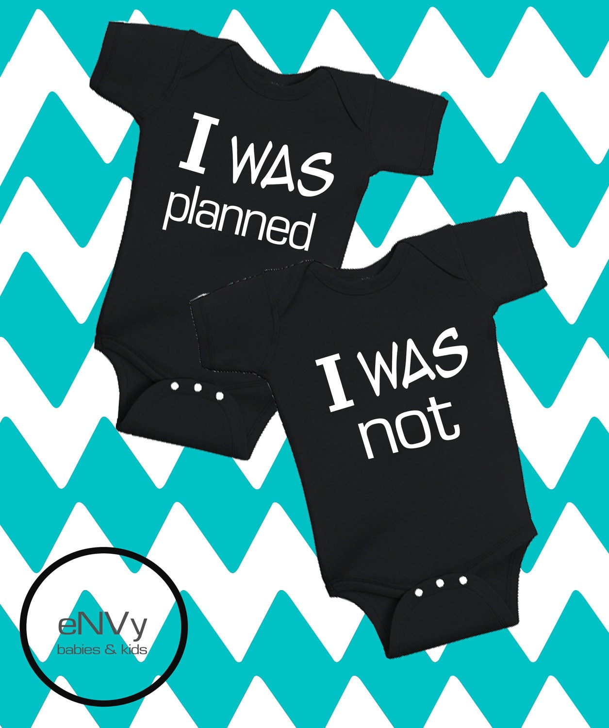HILLARIOUS TWIN ONESIES. I was planned. I was not