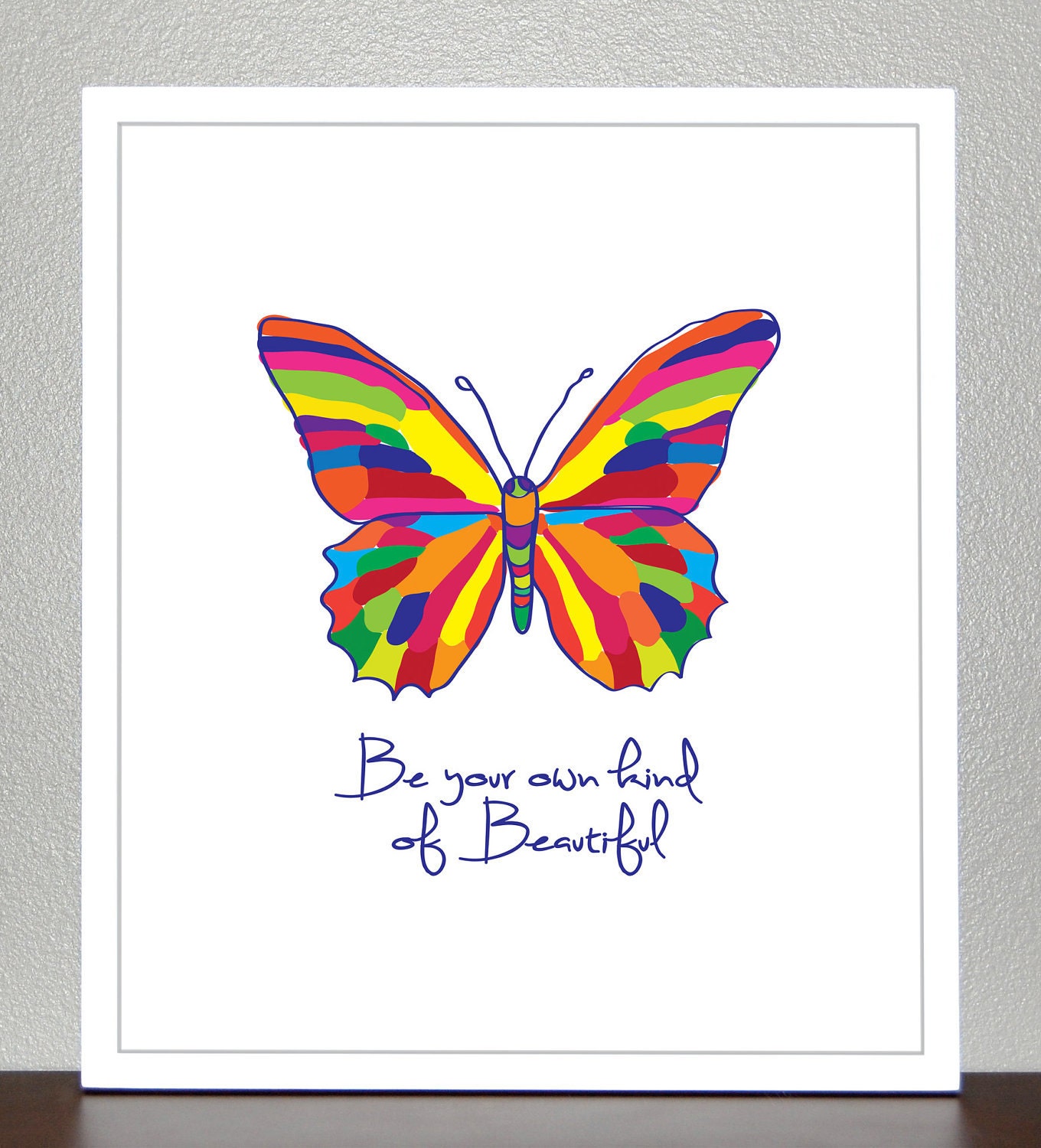 Butterfly Print - Be Your Own Kind Of Beautiful - Bright Colors