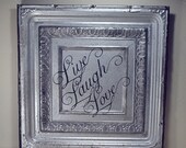 Antique Tin Ceiling Tile - Handpainted Live, Laugh, Love - 24" x 24"