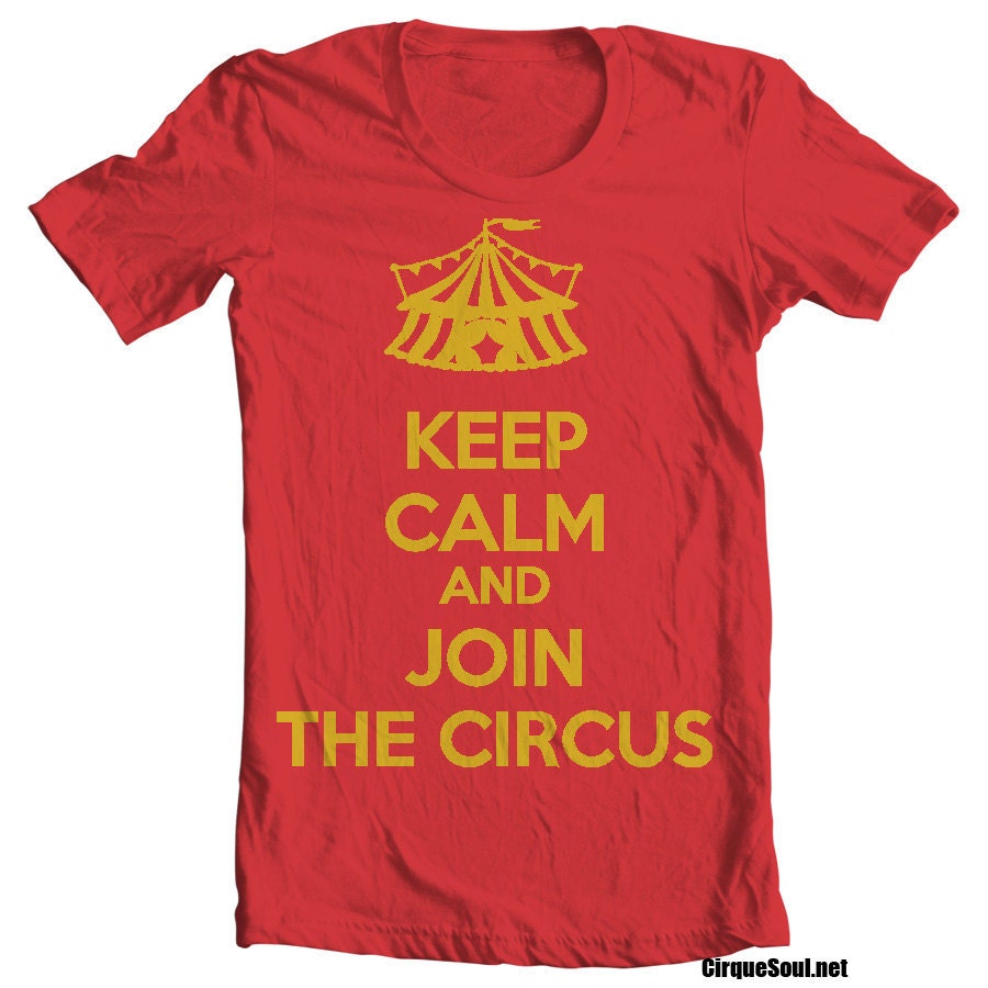 Keep Calm and Join the Circus