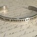 Faith, Hope, Love. The Greatest of these is Love CUSTOM Hand Stamped Cuff Bracelet