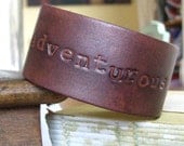 Hand Stamped Leather Cuff / Bracelet, ADVENTUROUS