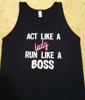 Act Like A Lady Run Like A Boss Tank