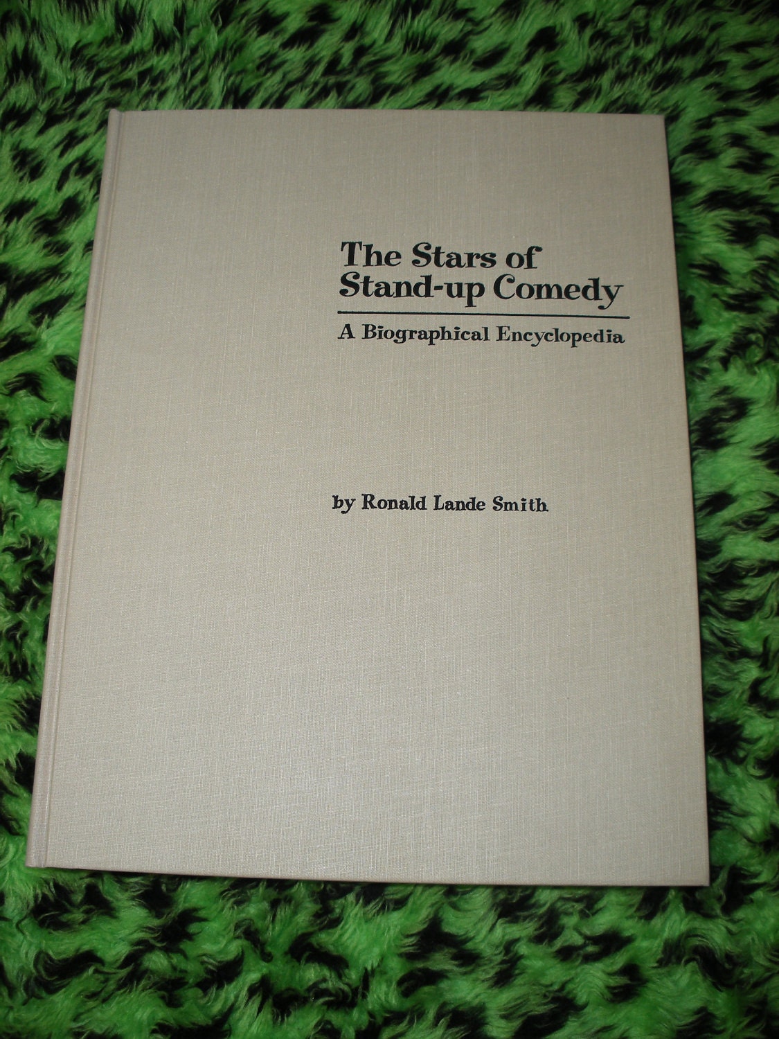 Stars Of Stand-Up Comedy, The (Garland Reference Library of the Humanities) Ronald L. Smith
