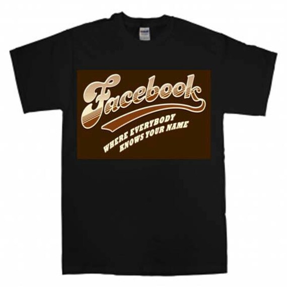 Facebook Where everybody knows your Name Men's Black T Shirt Sizes S, M, L, XL, 2XL & 3XL