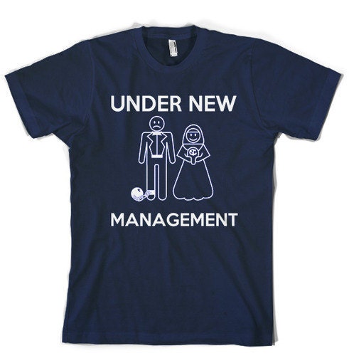 Under new management t shirt bachelor shirt S-3XL