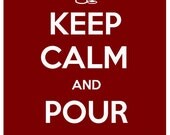 Keep Calm and Pour the Wine - typography, Inpirational quotes. Word Art Print - 11 x 14 Poster