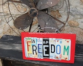 FREEDOM, OOAK License Plate Art, Custom Home Decor, Wall Hanging, Memorial Day, Valentines Day, Fourth of July, Fathers Day