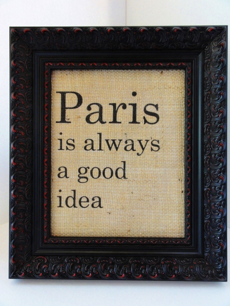 PARIS Burlap Wall ART, Paris Is Always A Good Idea