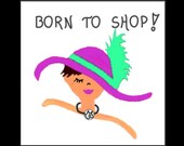 Shopping Lover Magnet - Humorous quote, Born to Shop, rhinestone necklace