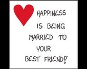 Refrigerator Magnet - Marriage Quote about being married to your best friend, heart design