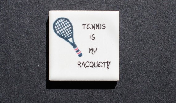Ceramic Tile Tennis Magnet - Quote for game player, Black racquet, red trim