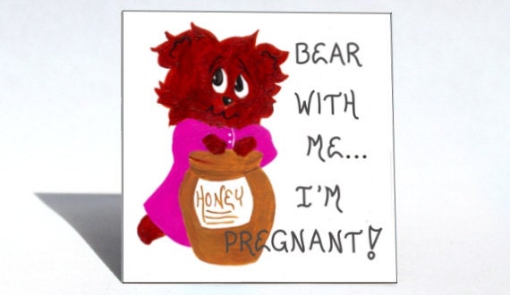Pregnancy Magnet Quote, expectant mother, Pregnant, expecting baby, mom to be, brown bear, hot pink dress, honey pot