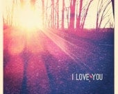 I Love you Beautiful Forest Sunset Photography 10x10  print custom decor gift girlfriend boyfriend wall