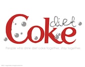 People Who Drink Diet Coke Together - 8x10" - Christmas gift