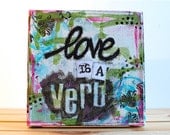 Mixed Media Original Canvas Art - 6x6 Love is a Verb