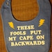 Unique Baby Bib With Cute Decal-"These Fools Put My Cape On Backwards"