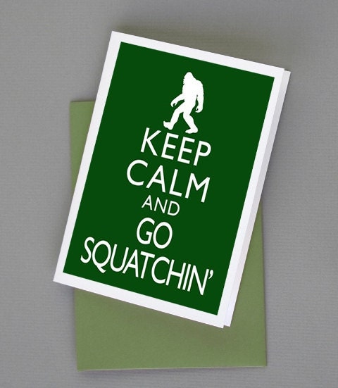 Keep Calm and Go Squatchin Bigfoot Sasquatch Original Card 8x10 Print DIY Printable jpg pdf Digital File Clip Art Instant Download DP90