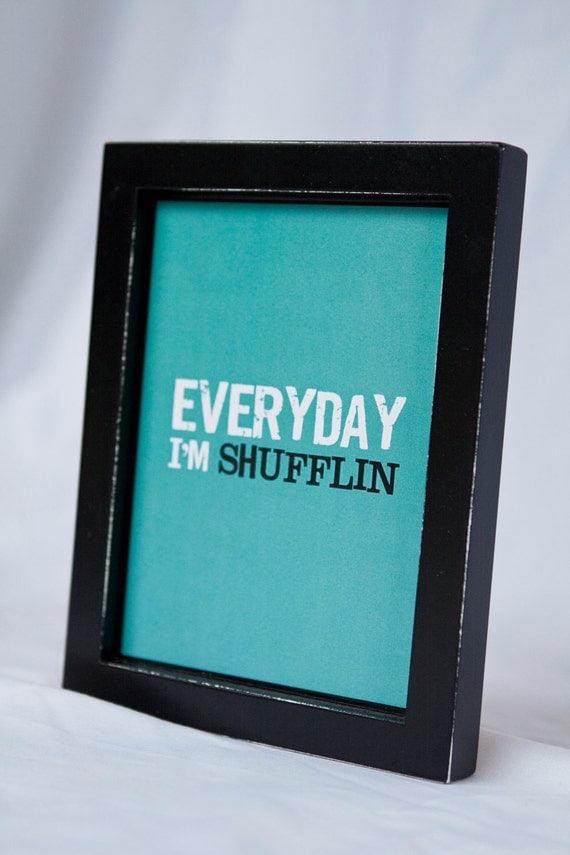 Everyday I'm Shufflin - Framed Wall Art