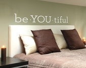 Be YOU tiful - Quote -36"x6"- Vinyl Wall Art Decal Sticker